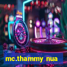 mc.thammy nua